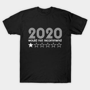 2020 Very Bad Would Not Recommend 1 Star Rating  | 2020 Very Bad | Day Drinking Because 2020 sucks |  Quarantine Funny shirt T-Shirt